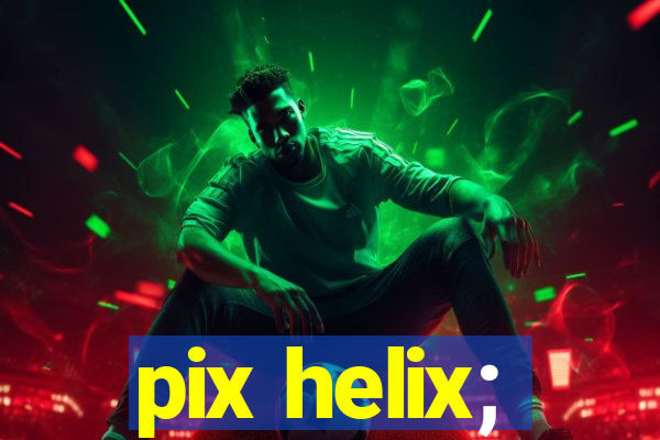 pix helix;